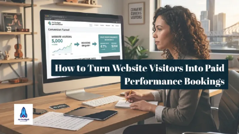How to Turn Website Visitors Into Paid Performance Bookings